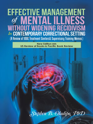 cover image of Effective Management of  Mental Illness  Without Widening Recidivism   in  Contemporary Correctional Setting